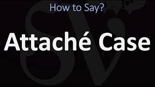 How to Pronounce Attaché Case CORRECTLY [upl. by Idoj985]