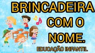 Brincadeira divertida com o nome Educação infantil [upl. by Yortal]