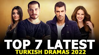 Top 7 Latest Turkish Drama Series That You Must Watch in 2022 [upl. by Zantos398]