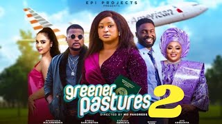 GREENER PASTURES  Prt 2 New Trending Movie Etinosa Idemudia Emeka Darlington Ayo Adesanya 2024 [upl. by Finbur]