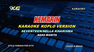 KEMARIN SEVENTEEN KARAOKE KOPLO NADA CEWEK Kini Sendiri Di Sini Mencarimu Tak Tahu Di Mana [upl. by Atinaw]