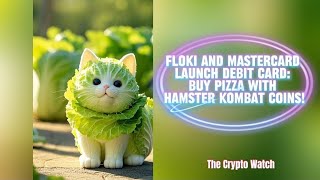 Floki and Mastercard Launch Debit Card Buy Pizza with Hamster Kombat Coins [upl. by Finnegan]