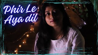 Phir Le Aaya Dil  Cover By Paramita Bera [upl. by Tammany]