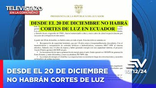 Desde el 20 de diciembre no habrán cortes de luz en Ecuador  Televistazo en la Comunidad [upl. by Basir]