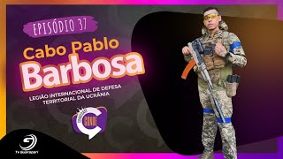 Linha de Frente Cabo Pablo Barbosa e a Realidade da Legião Internacional na Ucrânia  Episódio 37 [upl. by Onaicnop792]