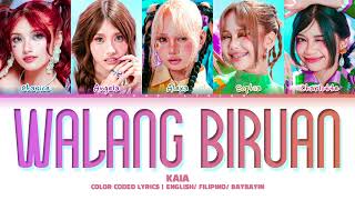 KAIA quotWALANG BIRUANquot Color Coded Lyrics English Filipino Baybayin [upl. by Mallis]