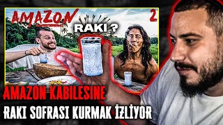 ATABERK DOĞAN ALPER RENDE AMAZON KABİLESİNE RAKI SOFRASI KURMAK İZLİYOR [upl. by Saretta]