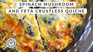 Spinach Mushroom and Feta Crustless Quiche [upl. by Attenauq]