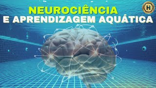 NEUROCIÊNCIA E APRENDIZAGEM AQUÁTICO [upl. by Fisher903]