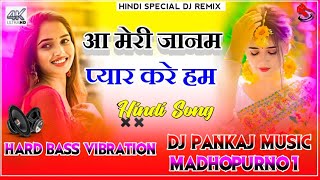 Aa Meri Jaanam Pyaar Dj Remix Song  90s Hit Song Gulgula Gulgula Dj Pankaj Music Madhopur [upl. by Ellehcim]