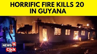 Fire Razes School Dormitory in Guyana Killing at Least 20 Children  English News  News18 [upl. by Oringas]