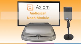 Axiom Screen Tour  Audioscan Noah Module [upl. by Gnurt]