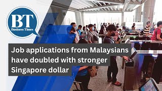 Job applications from Malaysians have doubled with stronger Singapore dollar [upl. by Htennek]