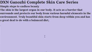 DXN Ganozhi Complete Skin Care Series Simple steps to endless beauty [upl. by Aleakim]