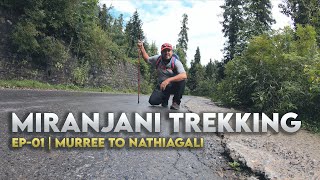 MIRANJANI TREKKING  EP01  Murree to Nathiagali [upl. by Nygem]