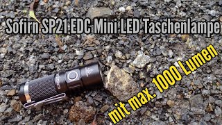 Sofirn SC21 wiederaufladbare LED Taschenlampe EDC Mini 1000 Lumen Test Anleitung Bedienung [upl. by Kellby]