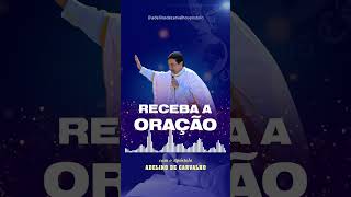 Receba a ORAÇÃO FORTE com o Apóstolo Adelino de Carvalho  101124 [upl. by Roanne]