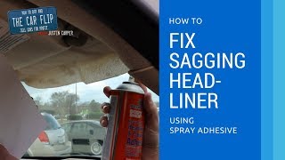 How To Fix Sagging Headliner using Spray Adhesive [upl. by Aihsetel]