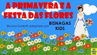 A PRIMAVERA E A FESTA DAS FLORES  HISTÓRIA DE PRIMAVERA [upl. by Ahsha]