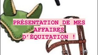 PRÉSENTATION DE MES AFFAIRES D’ÉQUITATION [upl. by Calbert]