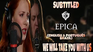 EPICA  WE WILL TAKE YOU WITH US LEGENDADO ENGLISH amp PORTUGUÊS BRAZIL FULL HD 4K LIVE [upl. by Zippora]