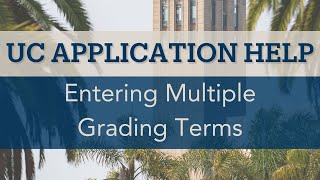 UC Application Tutorial Entering Multiple Grading Terms [upl. by Anitnamaid]