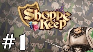 Shoppe Keep Gameplay  Lets Play Updated  Hedge Warrior of Nurr  Part 1 [upl. by Lindo]