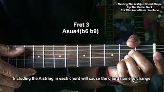 Moving Guitar Chord Shapes Up The Guitar Neck  A Major  Names Of Every One EricBlackmonGuitar [upl. by Ynnohj]