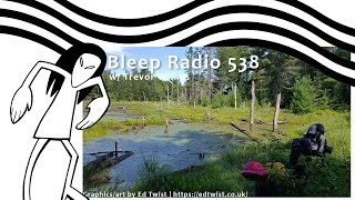 Bleep Radio 538 w Trevor Wilkes Staging Apparatus [upl. by Einnaej]