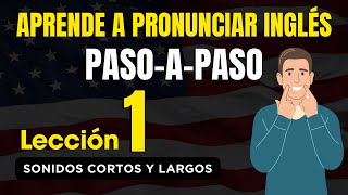 Domina La Pronunciación De Inglés Lección 1 ✅ Sonidos Cortos amp Largos [upl. by Delilah]