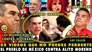 ¡CHAYOTEROS REVIENTAN VS ALITO TOP 25 VIDEOS DE R3PUDI0 POPULAR VS ALEJANDRO MORENO  POR ANTI AMLO [upl. by Corella]