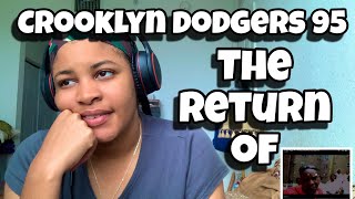 CROOKLYN DODGERS 95 “ THE RETURN OF “ REACTION [upl. by Photina819]