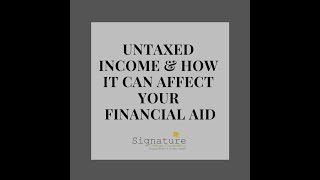 Untaxed income and how it can affect your financial aid [upl. by Naomi]