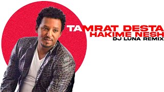 Tamrat Desta  Hakima NeshDJ LUNA REMIXETHIOPIAN MUSIC REMIXFREE DOWNLOAD [upl. by Yale]