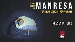 12 Weeks in Manresa Spiritual Exercises for our Times – Presentation 2 [upl. by Aidnyc]