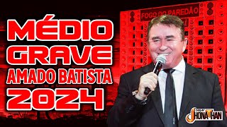 SET AMADO BATISTA REMIX MÉDIO GRAVE 2024 ¬ DJ JHONATHAN [upl. by Tilly22]