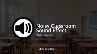 Noisy Classroom Sound Effect Download Link [upl. by Etienne163]