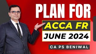 Plan for ACCA FR June 2024  Last few days left for ACCA FR Exam  ACCA Exam Guidance CA PS Beniwal [upl. by Lamson]