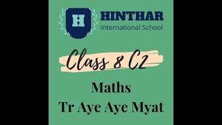 Maths Tr Aye Aye Myat 27 Sep 2024 8C2 [upl. by Aitam568]