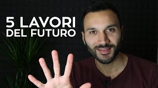 5 Lavori del FUTURO che dovresti conoscere 🚀 [upl. by Chien182]