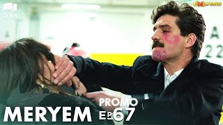 MERYEM  Episode 67 Promo  Turkish Drama  Furkan Andıç Ayça Ayşin  Urdu Dubbing  RO2Y [upl. by Imhsar]