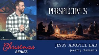 Jesus Adopted Dad  Jeremy Clements [upl. by Airottiv]