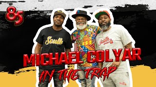 MICHAEL COLYAR IN THE TRAP  85 SOUTH SHOW 052623 [upl. by Rowney752]