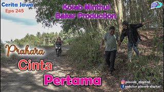 PRAHARA CINTA PERTAMA  Kolab Minthul Bakar Production  Eps 245  Cerita Jawa [upl. by Bessie]