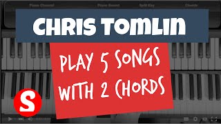 Learn 2 chords to play 5 Chris Tomlin piano songs  Absolute Easy Beginners Piano Lesson [upl. by Iden780]