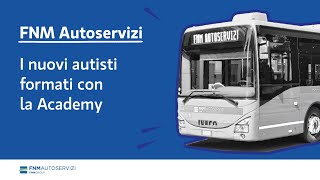 FNMA Autoservizi  I nuovi autisti formati con la Academy [upl. by Kincaid505]