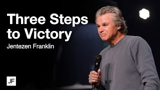 Three Steps to Victory  Jentezen Franklin [upl. by Cheffetz]