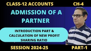 Admission of a Partner Introduction Part amp Calculation Of NewProfit Sharing Ratio Class 12 [upl. by Ninnetta352]