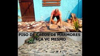 REAPROVEITAMENTO CACO DE MARMORES  COMO FAZER CALÃ‡ADA COM CACOS DE MARMORES  CACOS DE MARMORES [upl. by Odanref307]