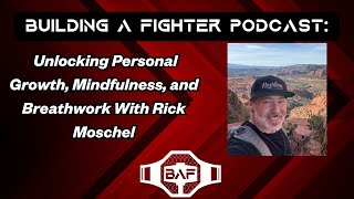 Unlock Personal Growth and Performance Mindfulness and Breathwork With Rick Moschel [upl. by Xuerd443]